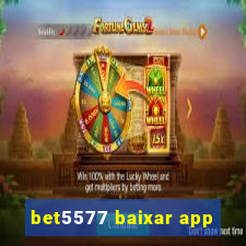 bet5577 baixar app